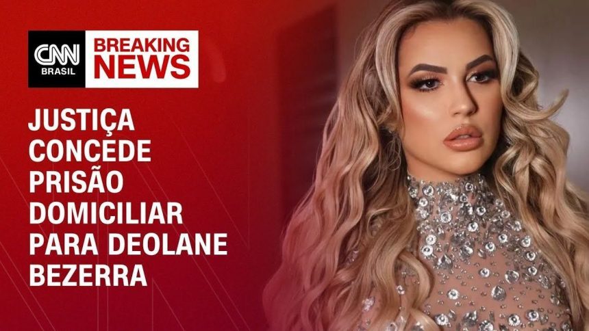 deolane-bezerra:-entenda-a-decisao-que-concedeu-prisao-domiciliar-a-influencer