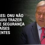 chefe-da-onu-faz-apelo-por-combate-contra-impunidade,-desigualdade-e-incerteza