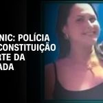 caso-anic:-laudo-confirma-morte-de-advogada-por-estrangulamento