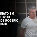 rogerio-de-andrade-deve-ser-levado-para-presidio-federal,-decide-justica