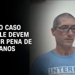 lessa-e-elcio-devem-cumprir-no-maximo-30-anos-de-prisao,-explicam-especialistas