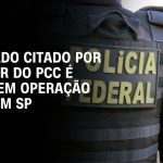 veja-imagens-da-operacao-da-pf-que-prendeu-policiais-por-envolvimento-com-o-pcc