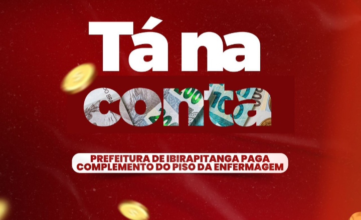 ta-na-conta!-prefeitura-de-ibirapitanga-paga-complemento-do-piso-da-enfermagem